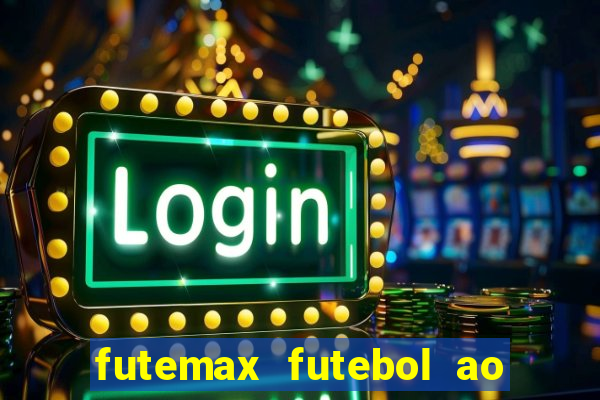 futemax futebol ao vivo brasil